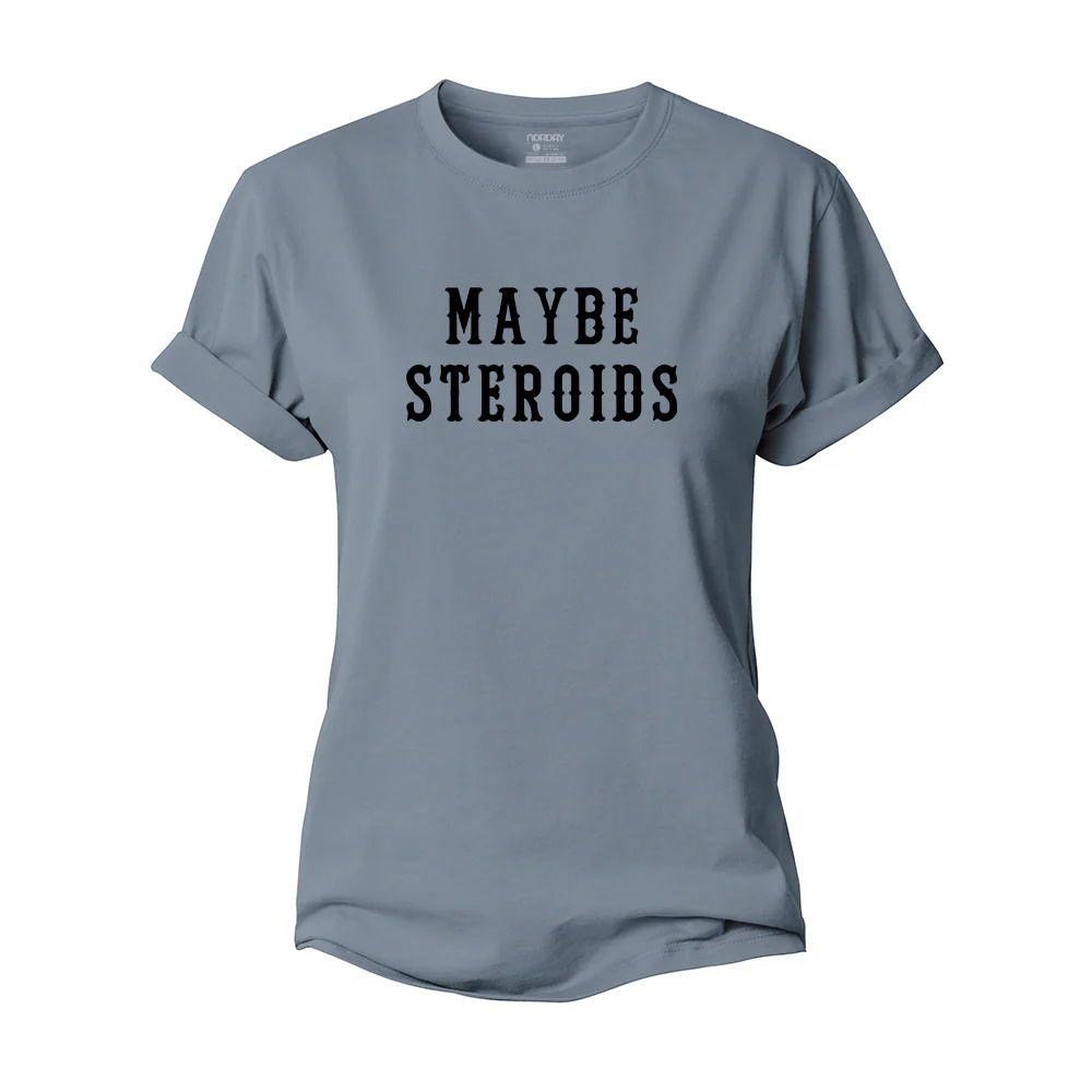 Maybe Steroids Women's Cotton T-Shirt