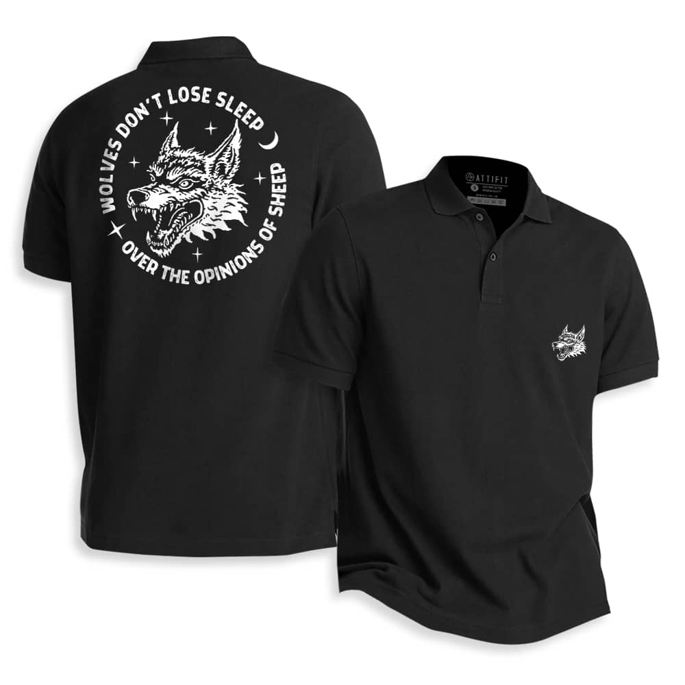 Wolves Don't Lose Sleep Over The Opinions Of Sheep Polo Shirt