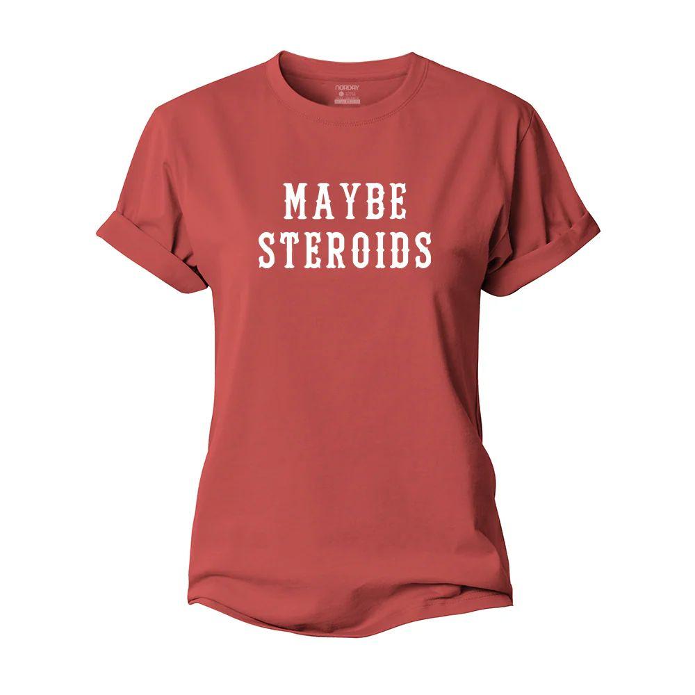 Maybe Steroids Women's Cotton T-Shirt