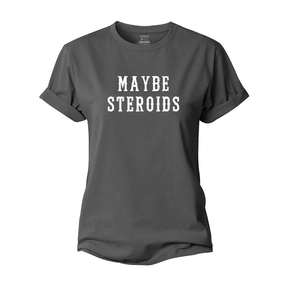 Maybe Steroids Women's Cotton T-Shirt