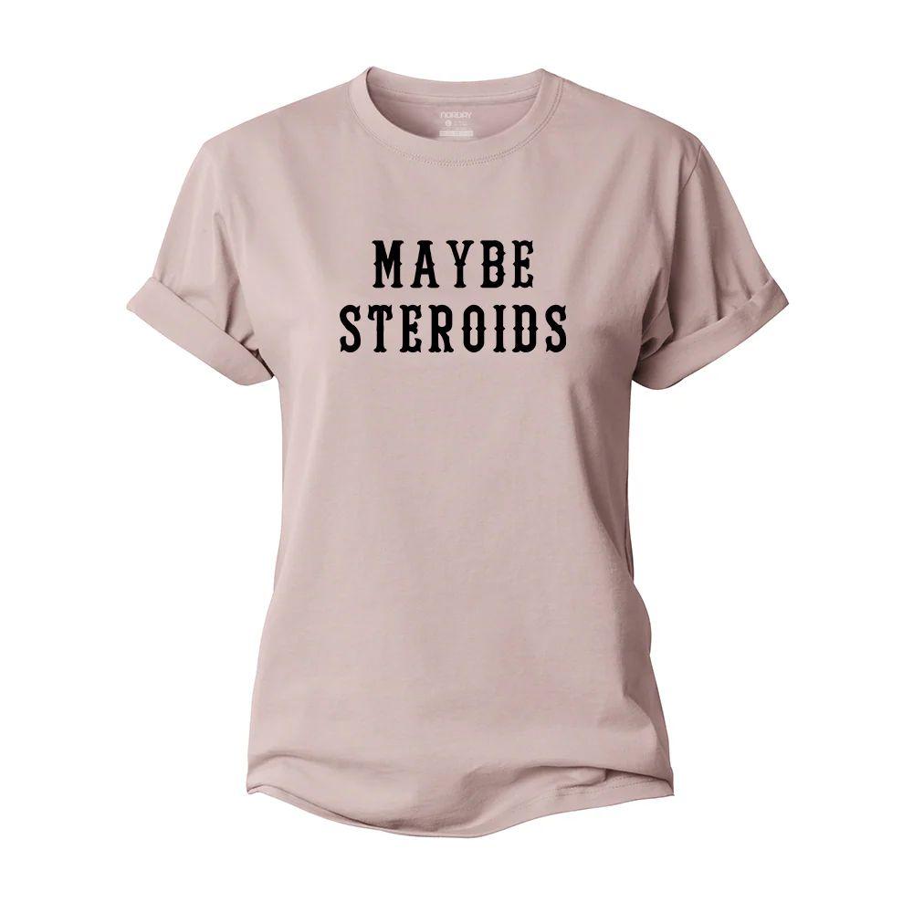 Maybe Steroids Women's Cotton T-Shirt