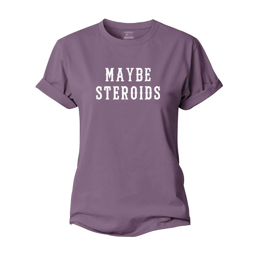 Maybe Steroids Women's Cotton T-Shirt
