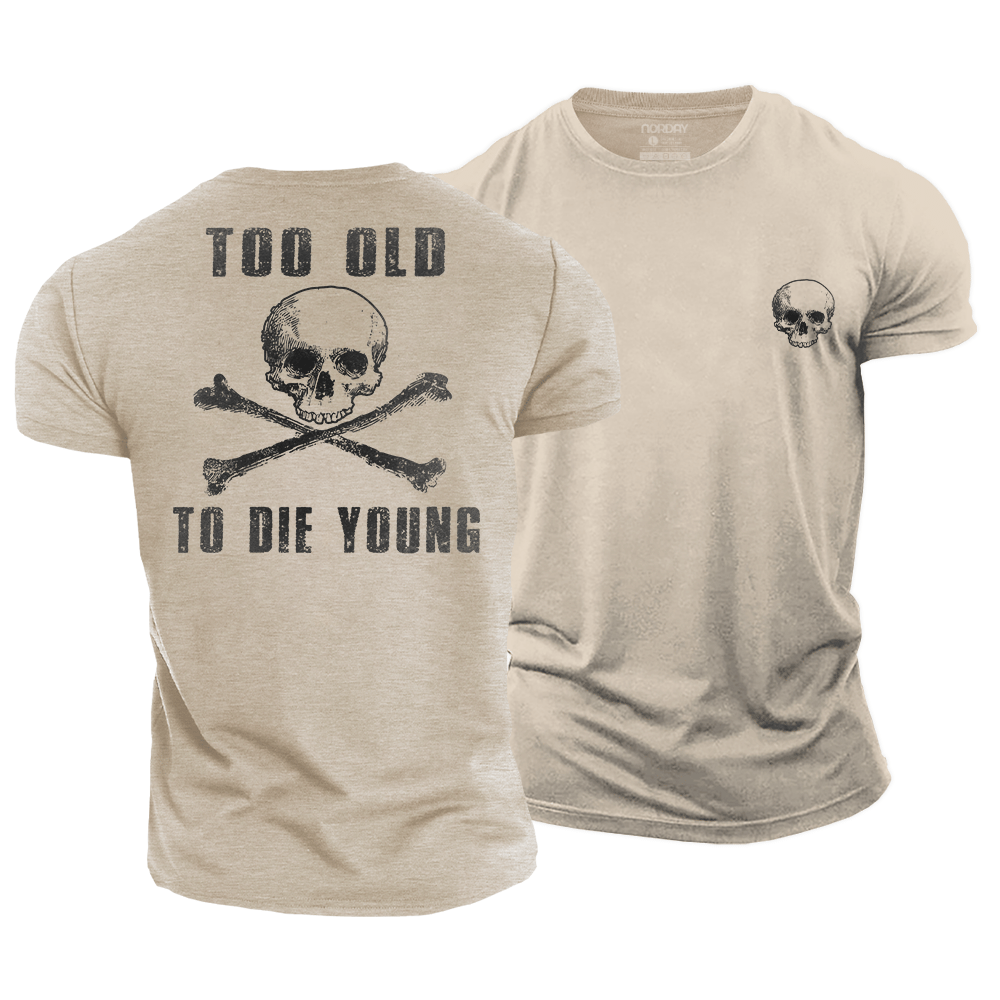 Too Old Cotton T-Shirt
