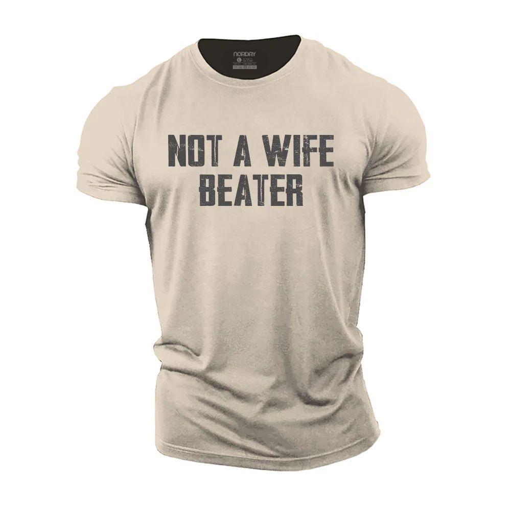 Not a Wife Beater Cotton T-Shirt