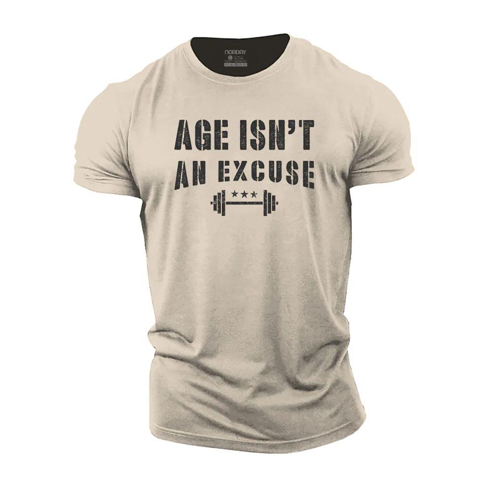 Age Isn't An Excuse Cotton T-Shirt