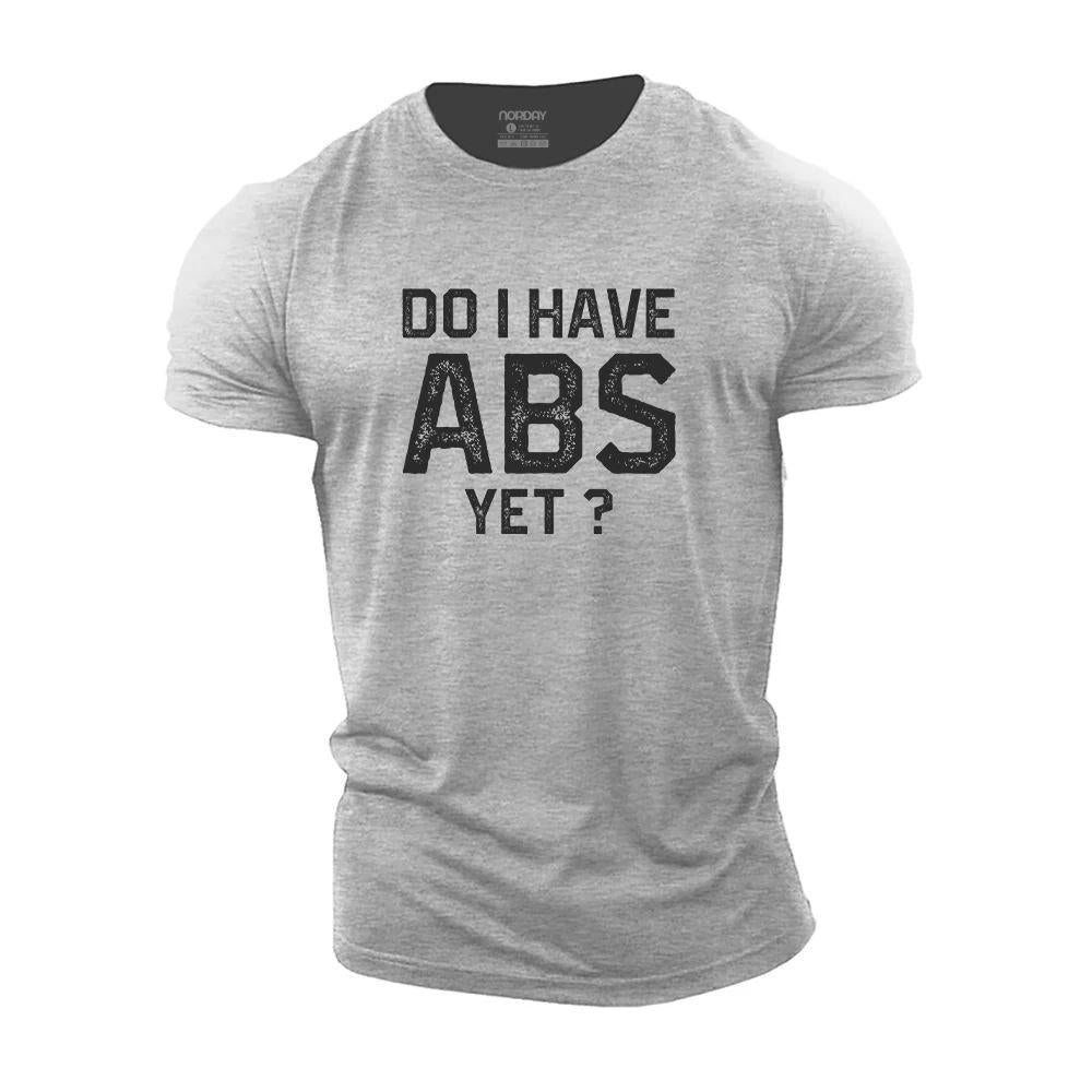 Do I Have Abs Yet? Cotton T-Shirt