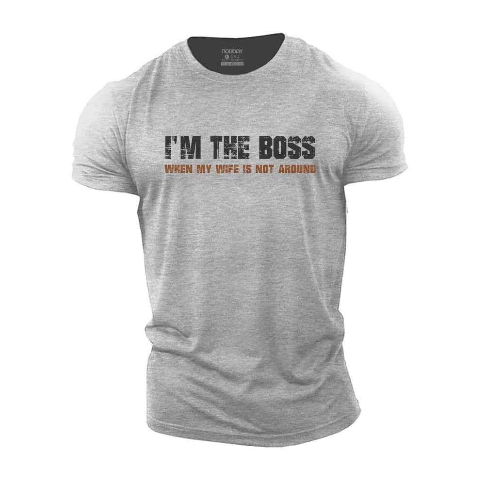I Am The Boss When My Wife Is Not Around Cotton T-Shirt