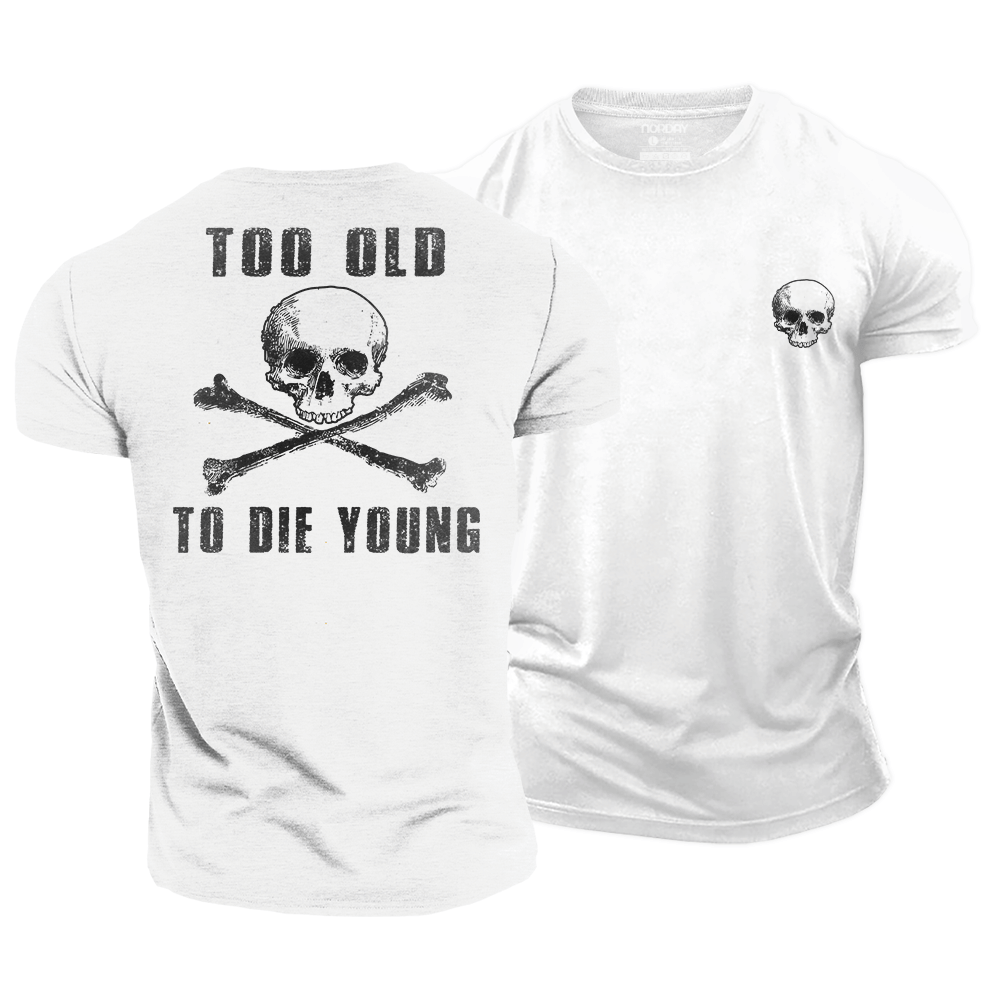 Too Old Cotton T-Shirt