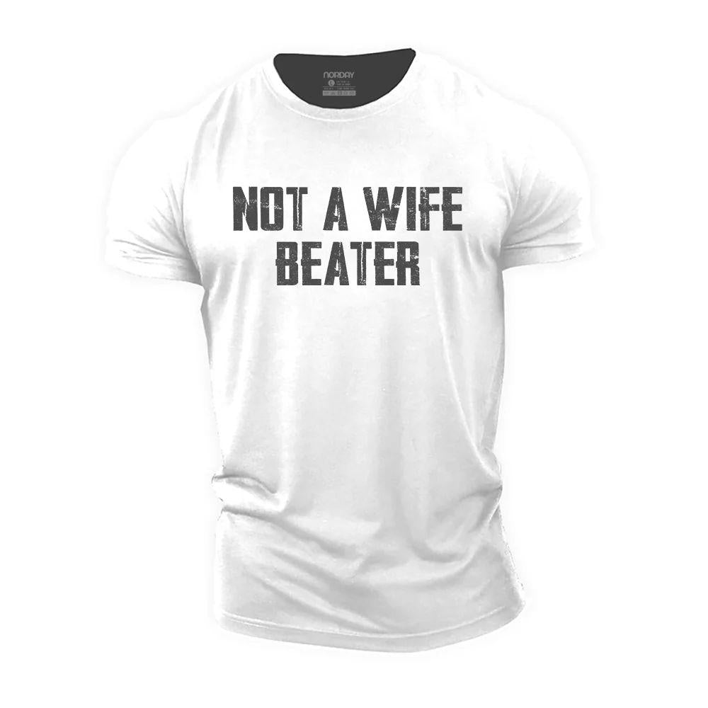 Not a Wife Beater Cotton T-Shirt
