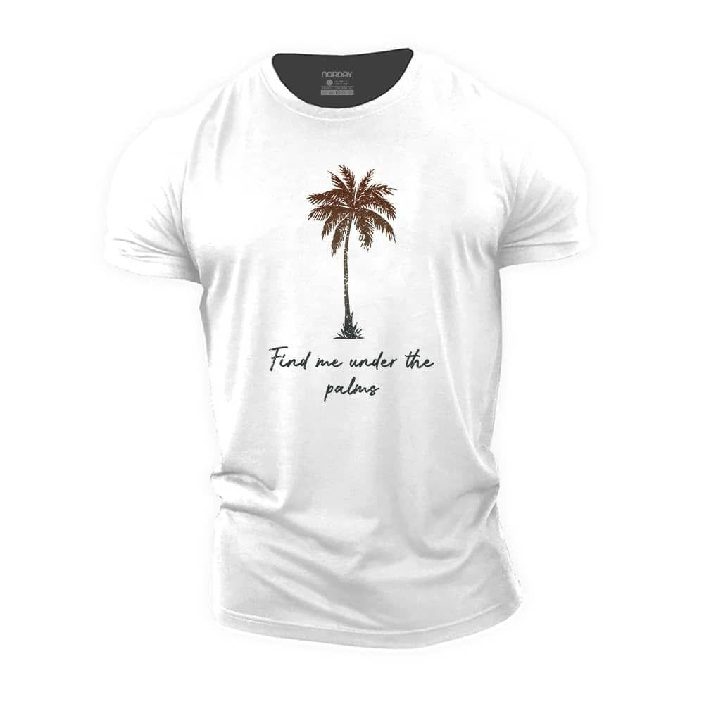 Find Me Under The Palms Cotton T-Shirt