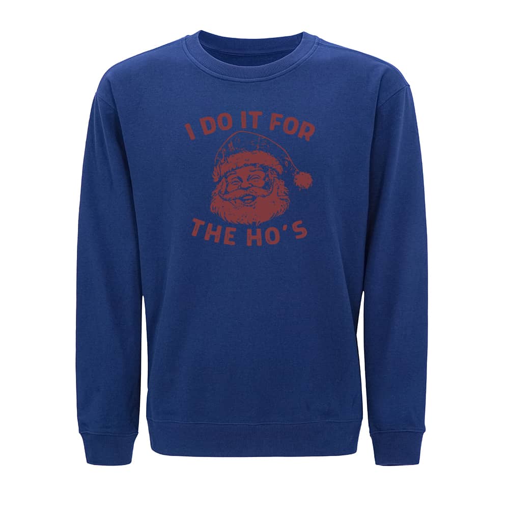 I Do It For The Ho's Sweatshirt - Norday SE