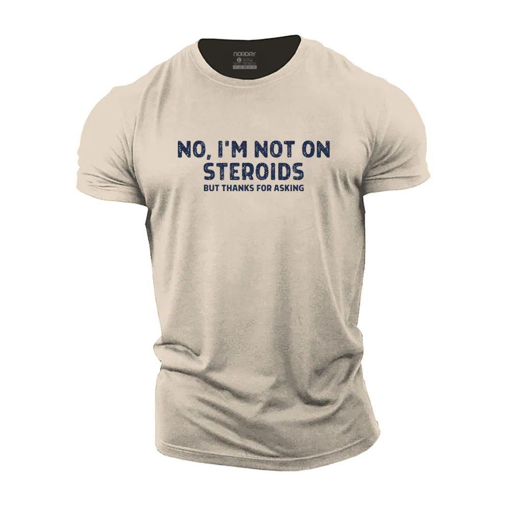 No, I'm Not on Steroids T-Shirt - Norday SE