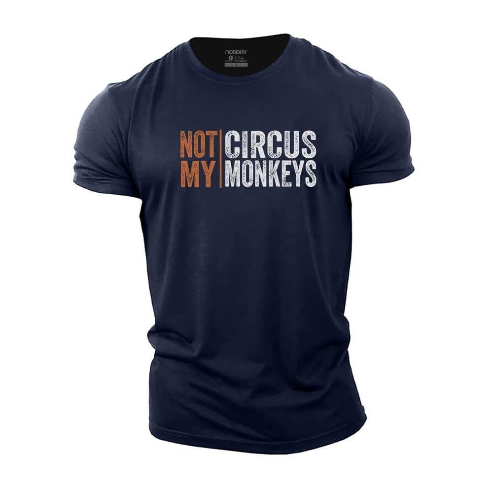 Not My Circus Not My Monkeys T-Shirt - Norday SE