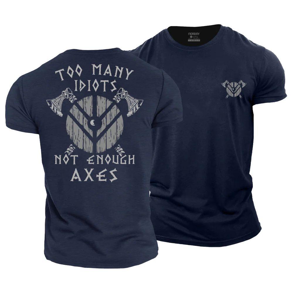 Too Many Idiots Not Enough Axes T-Shirt - Norday SE