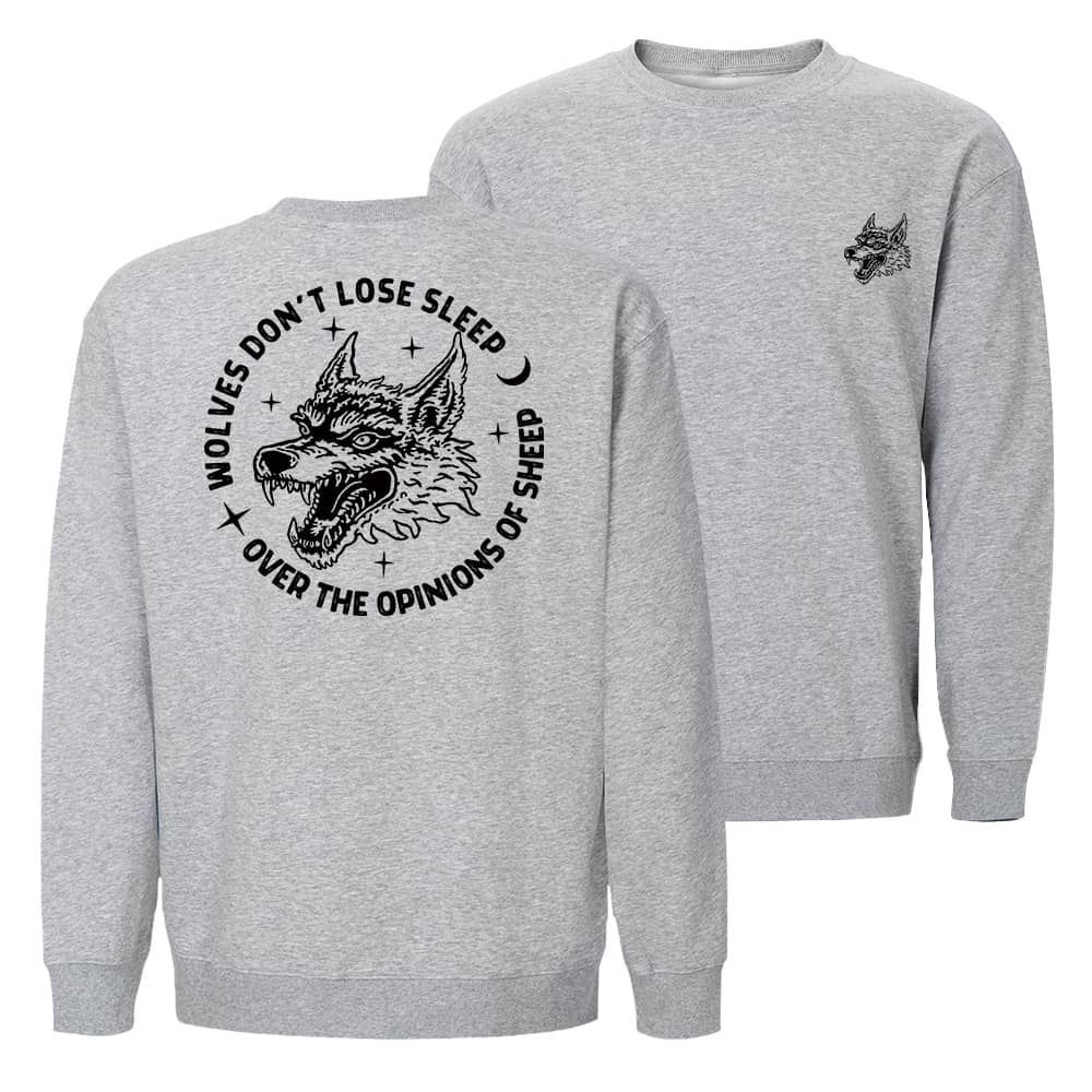 Wolves Don't Lose Sleep Over The Opinions Of Sheep Sweatshirt - Norday SE