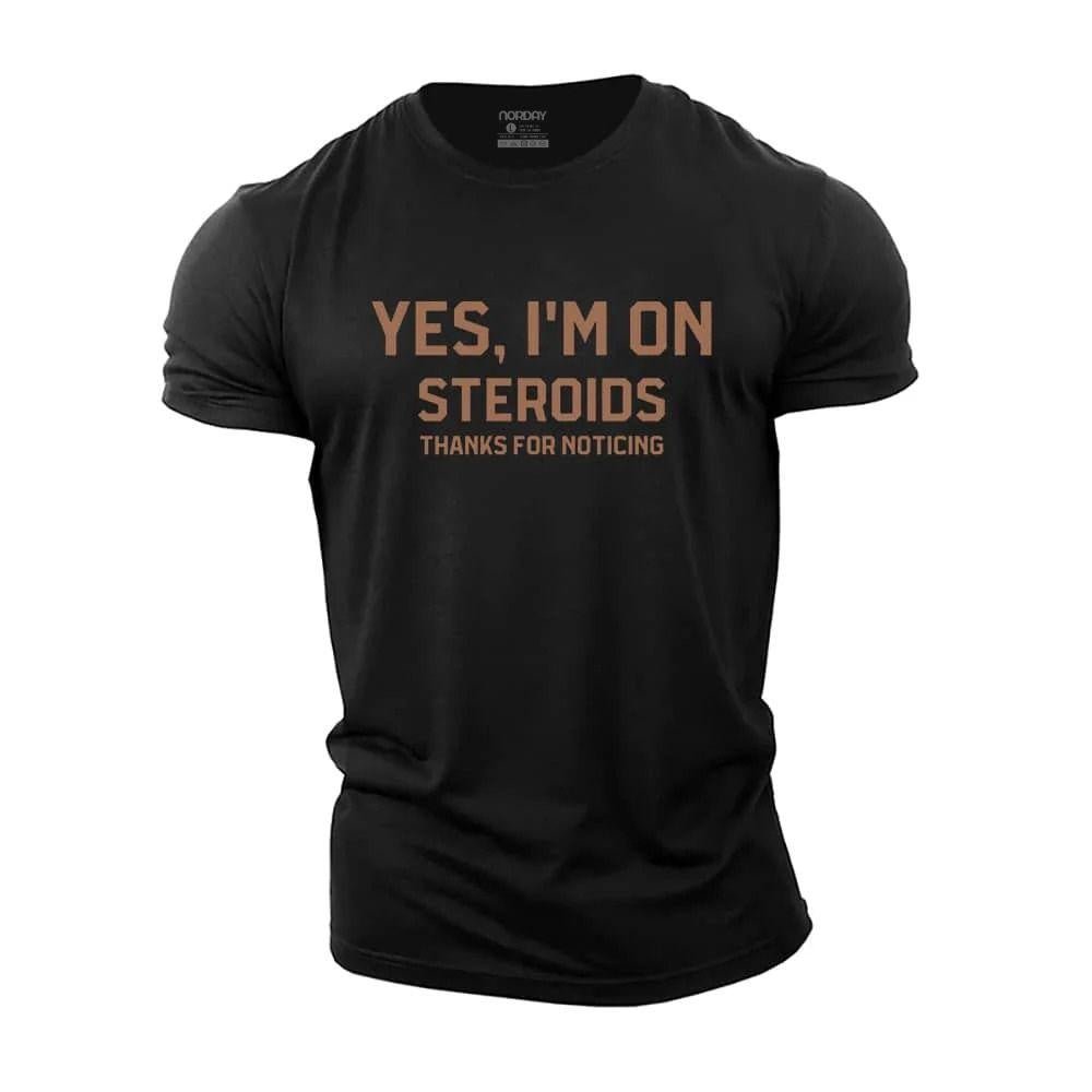 Yes I'm On Steroids T-Shirt - Norday SE