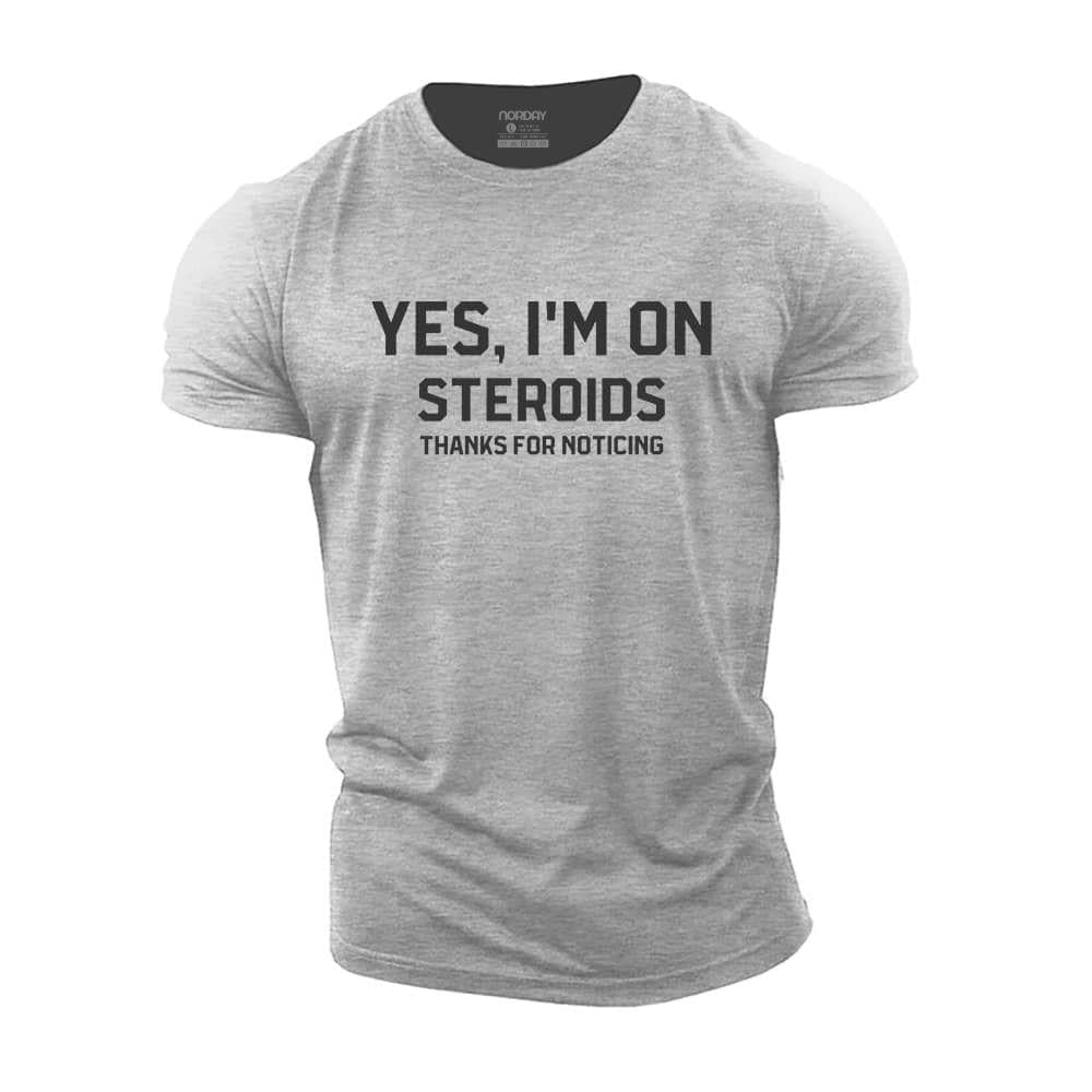 Yes I'm On Steroids T-Shirt - Norday SE